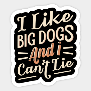 I like big dogs Sticker